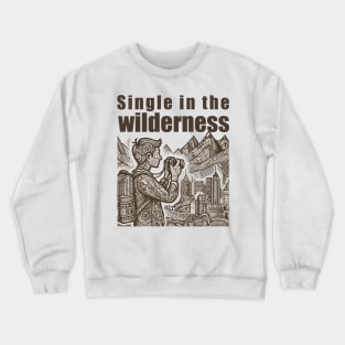 single in nature Crewneck Sweatshirt